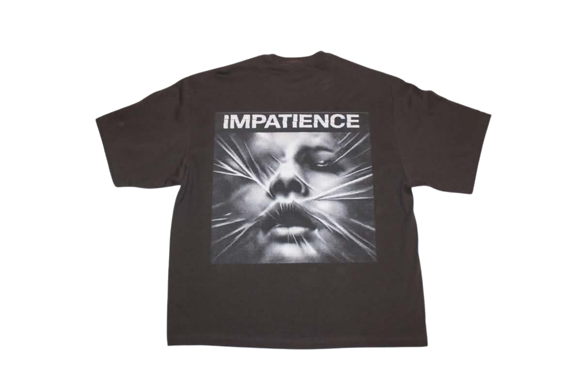IMPATIENCE T-Shirt